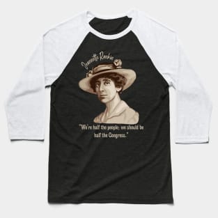 Jeannette Rankin Portrait and Quote Baseball T-Shirt